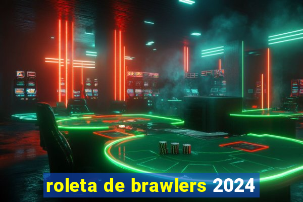 roleta de brawlers 2024